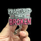 Fractured Means Broken Badge Reel, Ortho Nurse, Orthopedic Doctor, X-ray Tech Badge Reel