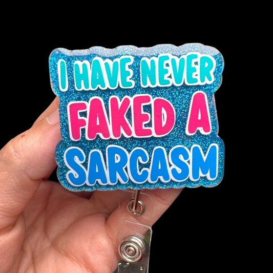 I never Faked a Sarcasm Badge Reel