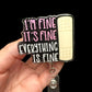Im Fine Its Fine Everything Is Fine Badge Reel