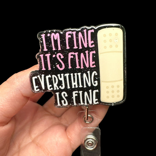 Im Fine Its Fine Everything Is Fine Badge Reel