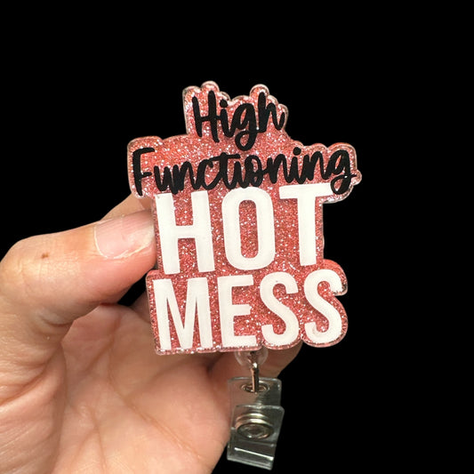 High Functioning Hot Mess Badge Reel