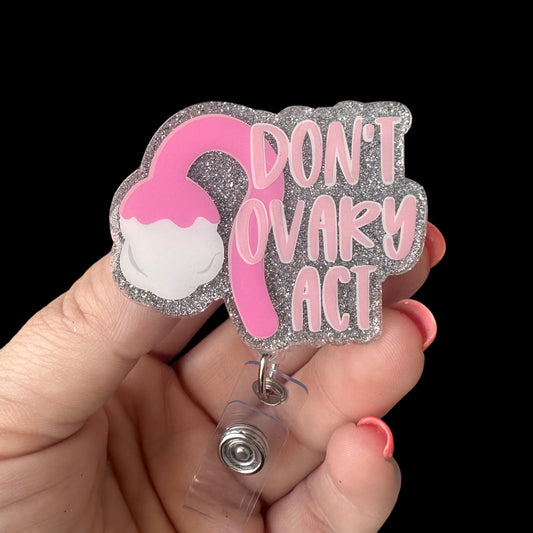Don't Ovary Act Badge Reel