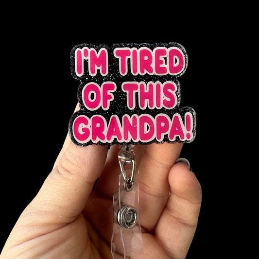 Im Tried of This Grandpa Badge Reel