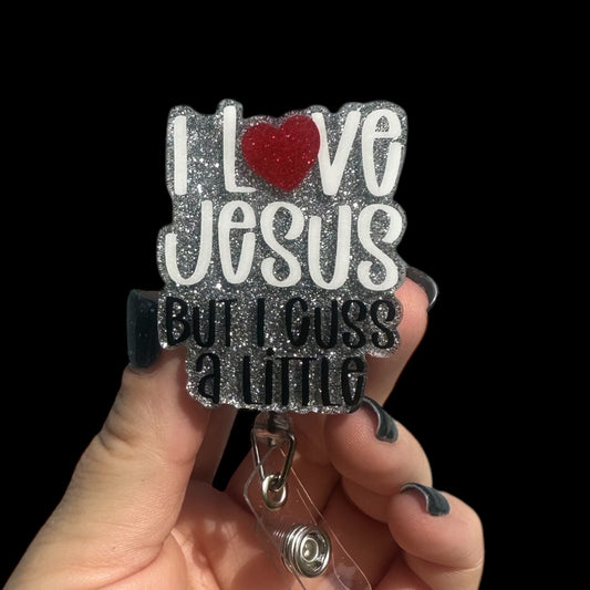 I Love Jesus But I Cuss A Little Badge Reel