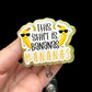 A badge reel with a yellow and green design featuring bananas and the phrase 'This Shift is Bananas'.